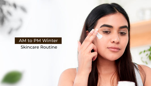 AM to PM Winter Skincare Routine