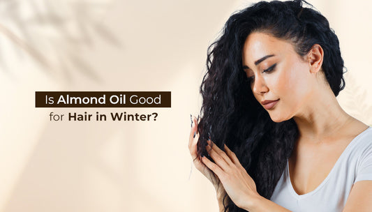 Is Almond Oil Good for Hair in Winter?