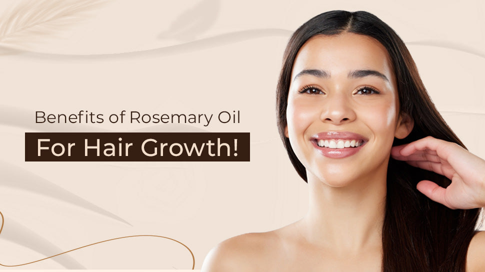 Benefits of Rosemary Oil for Hair Growth