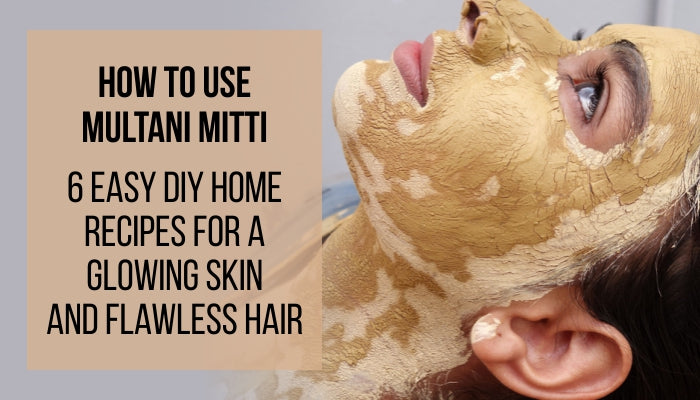 How to Use Multani Mitti—6 Easy DIY Home Recipes for a Glowing Skin and Flawless Hair